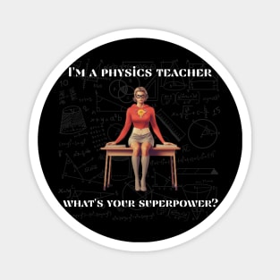 I'm a physics teacher, what's your superpower? Magnet